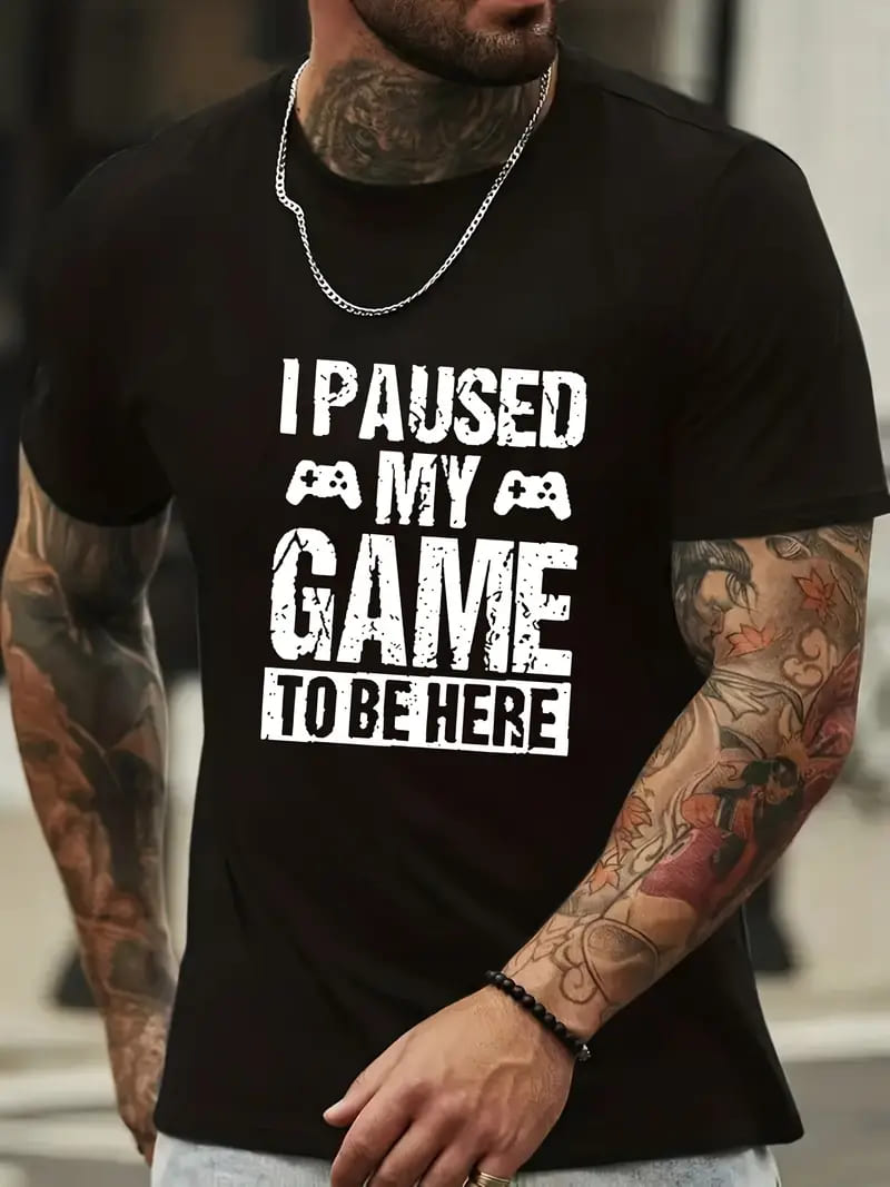 I PAUSED MY GAME TO BE HERE And Anime Gamepad Graphic Print, Men's Novel Graphic Design T-shirt